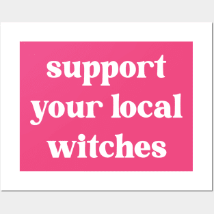 Support Your Local Witches Posters and Art